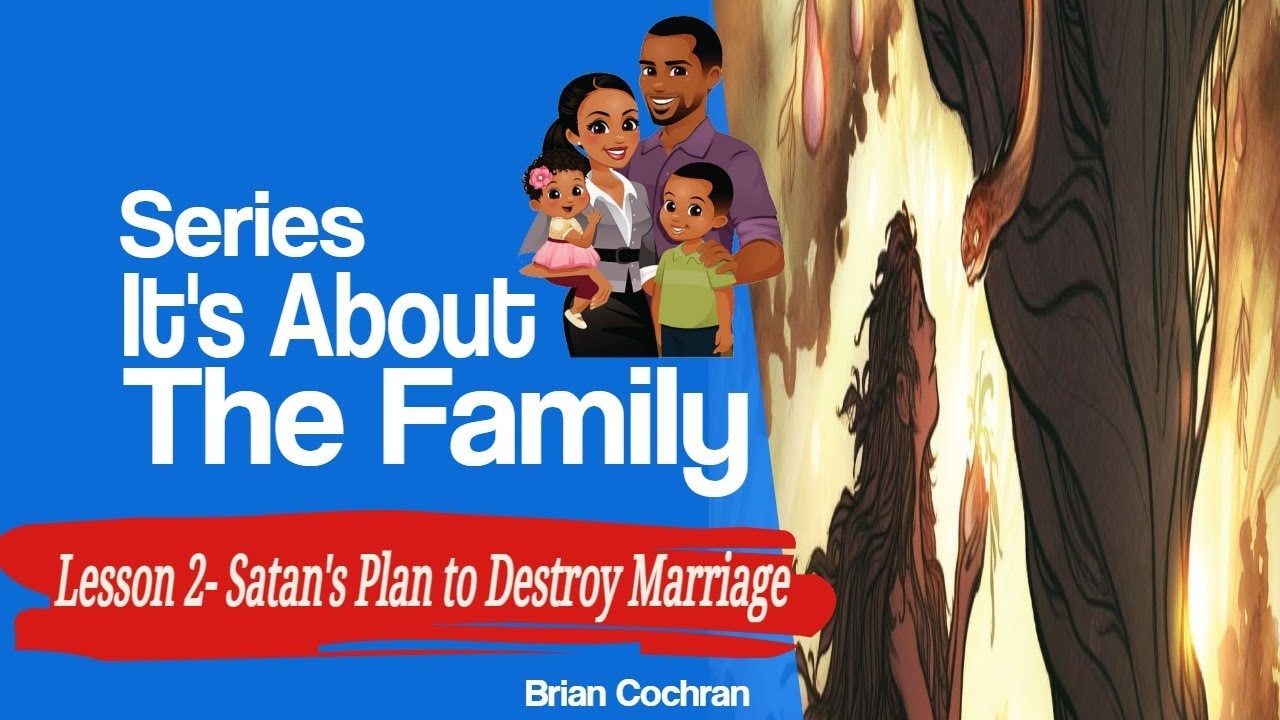 Church In the Word and Today’s Lesson- Satan’s Plan To Destroy Marriage