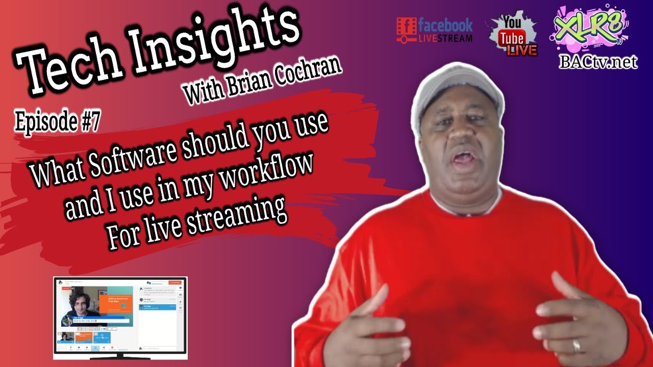 Tech Insights with Brian Cochran- What Live streaming Software to use