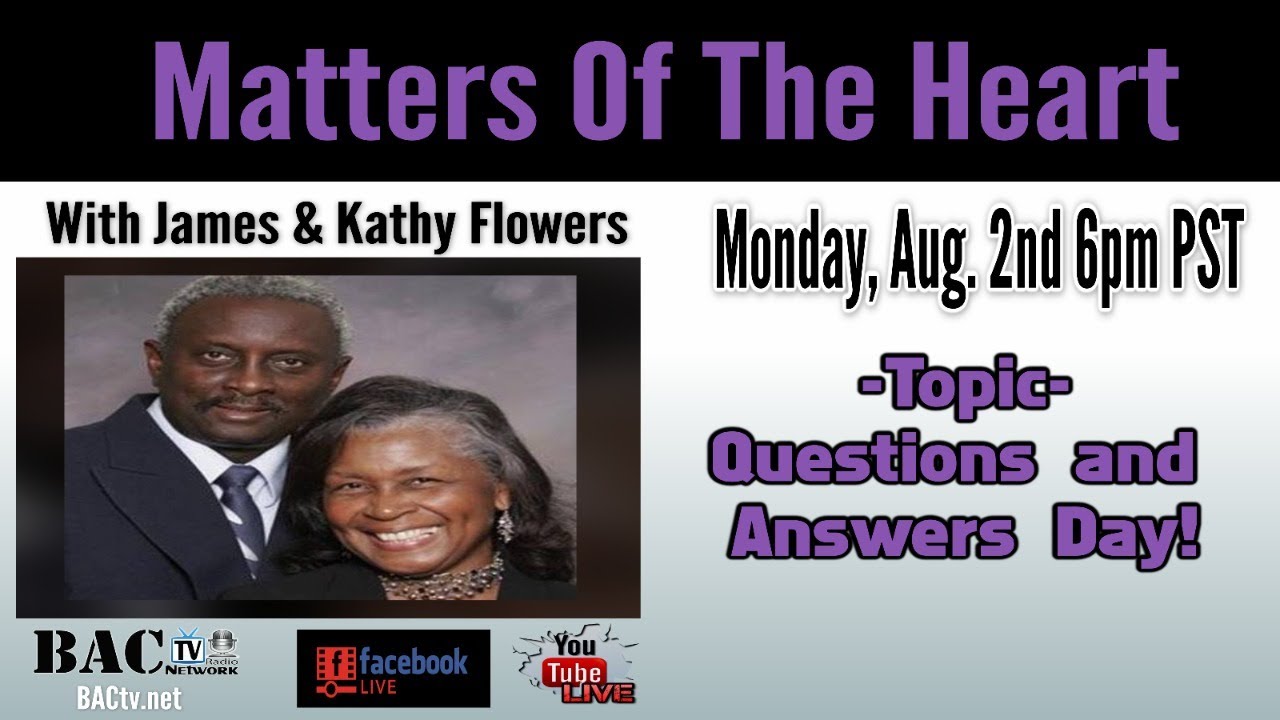 Matters Of The Heart Today’s Topic- Questions and  Answers Day