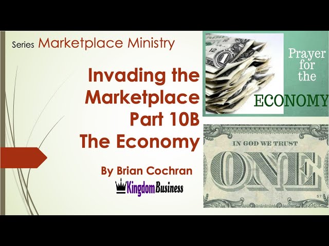 Invading the MarketplacePart 10B”The Economy”