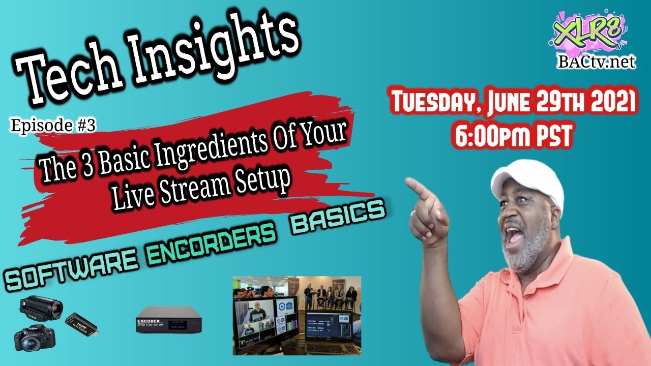 Tech Insights Episode 3 The 3 Basic Ingredients Of Your Live Stream Setup