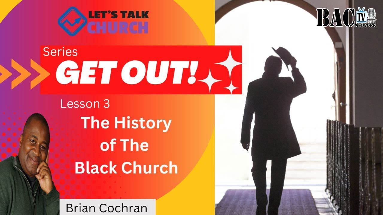 From the Series Get Out Lesson 3 “The History of the Black Church”