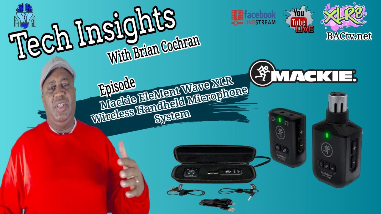 Tech Insights Episode- Mackie EleMent Wave XLR Wireless