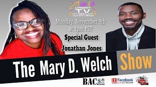The Mary D. Welch Show with Special Guest  Jonathan Jones