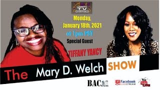 The Mary D. Welch Show with Special Guest Tiffany Yancy