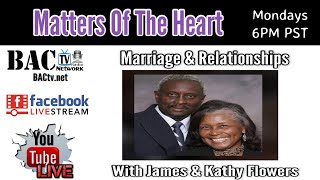 Matters of the Heart with Pastors James & Kathy Flowers 4-26-21