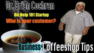 Biz Startup tip- Who is your customer?