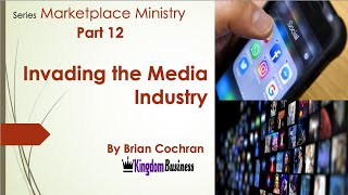Invading the Media Industry For The Kingdom of God
