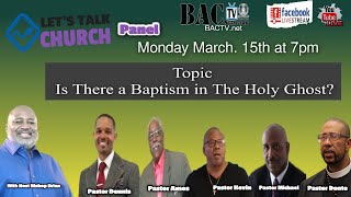 Let's Talk Church Pastors Panel Subject  Topic  Is There a Baptism in The Holy Ghost?