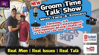Groom Time Talk Show with Tony & Emmett | Episode #4