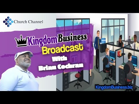Kingdom Business Broadcast with Brian Cochran