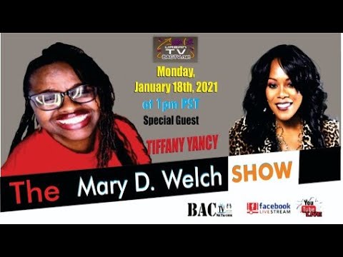 The Mary D. Welch Show with Special Guest Tiffany Yancy