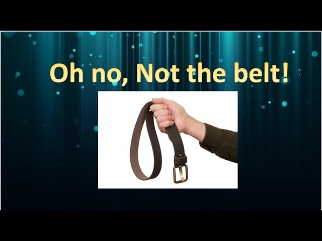 Oh no, the the belt