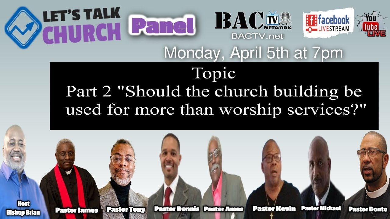 Let’s Talk Part 2 “Should the church building be used for more than worship services?”