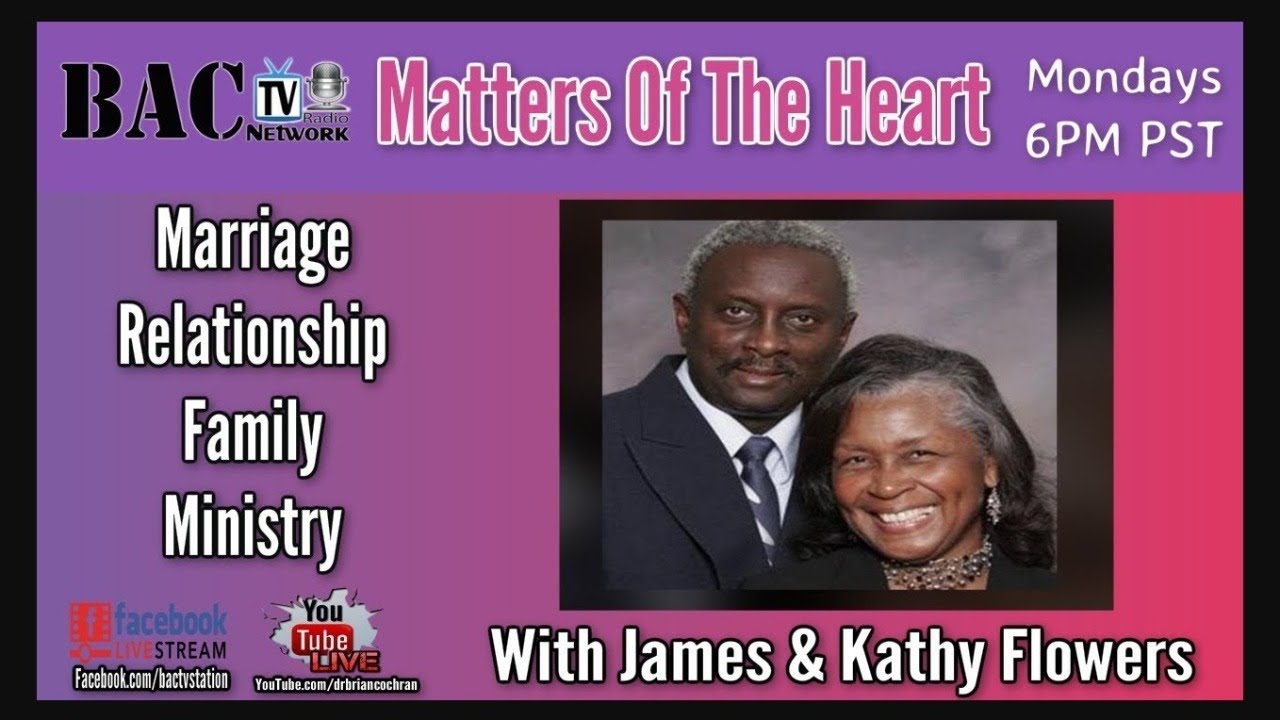 Matters Of The Heart Broadcast with Pastors James & Kathy Flowers 03-08-21
