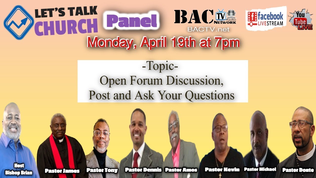 Let’s Talk Church Panel -Topic- Open Forum Discussion, Post and Ask Your Questions