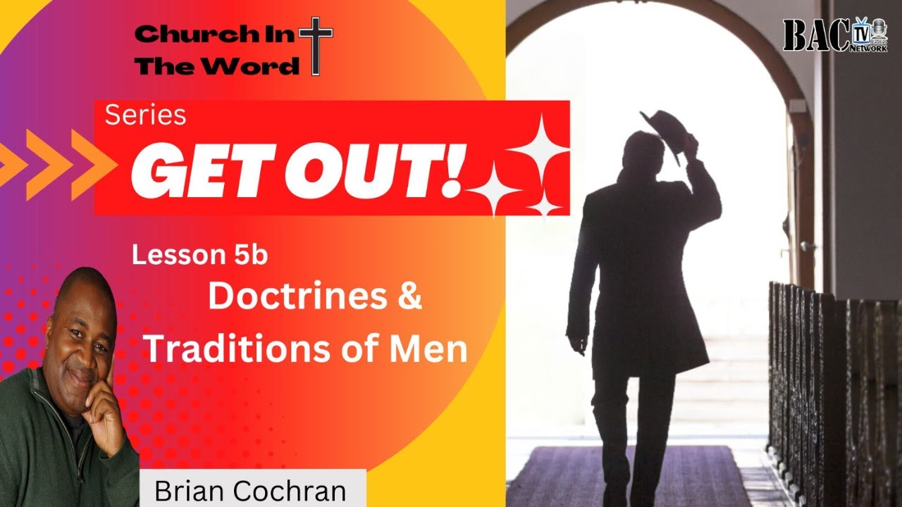 Lesson 5b Doctrines & Traditions of Men by Brian Cochran