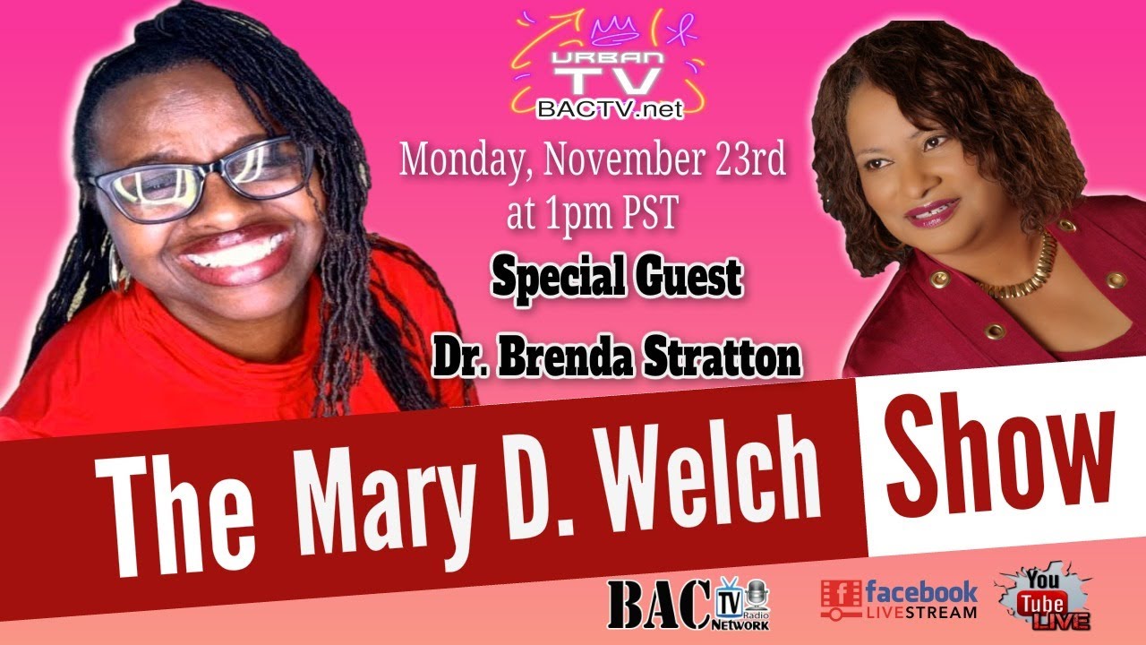 The Mary D. Welch Show with Special Guest Dr. Brenda Stratton