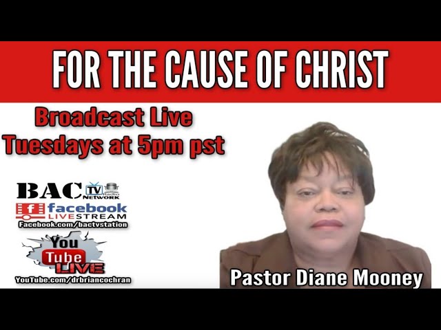 For The Cause Of Christ with Pastor Diane Mooney 12-15-2020
