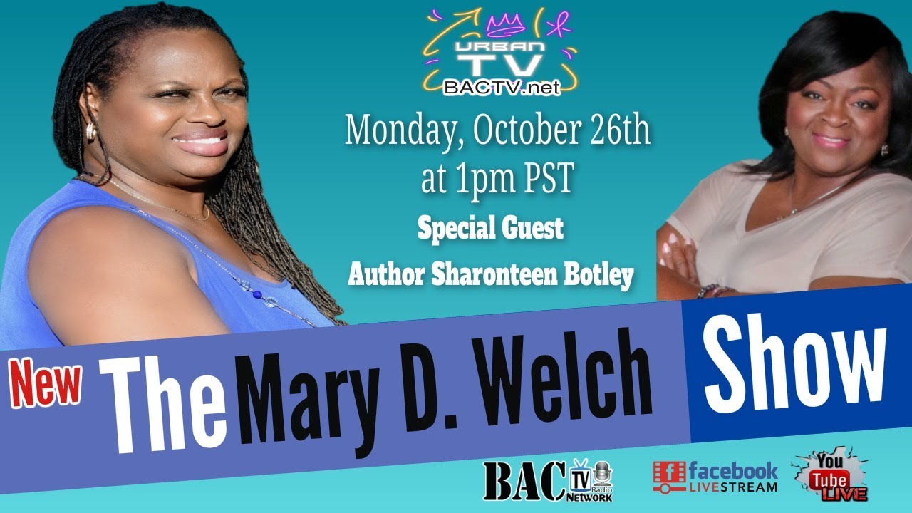 The Mary Welch Show with Special Guest Author Sharonteen Botley