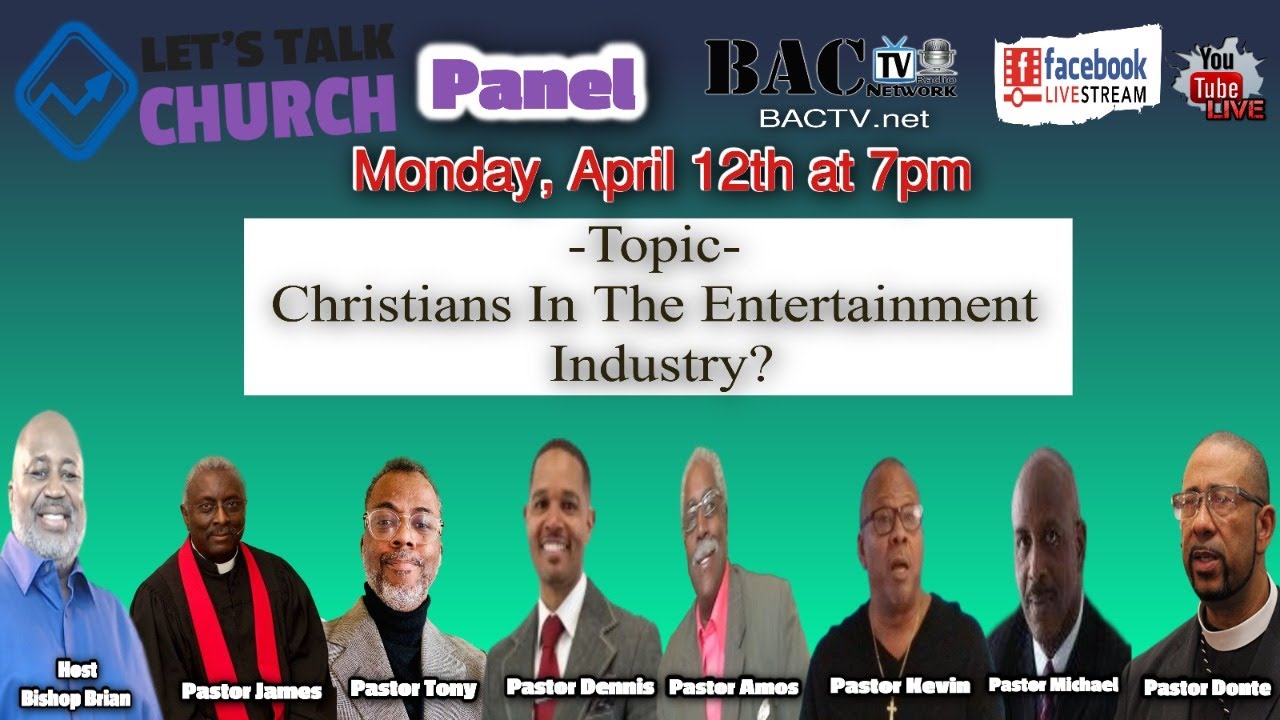 Let’s Talk Church Panel- Topic  Christians In The Entertainment Industry?