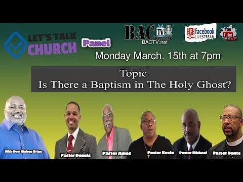Let’s Talk Pastors Panel- Part 2 “Is there a Baptism of The Holy Spirit”