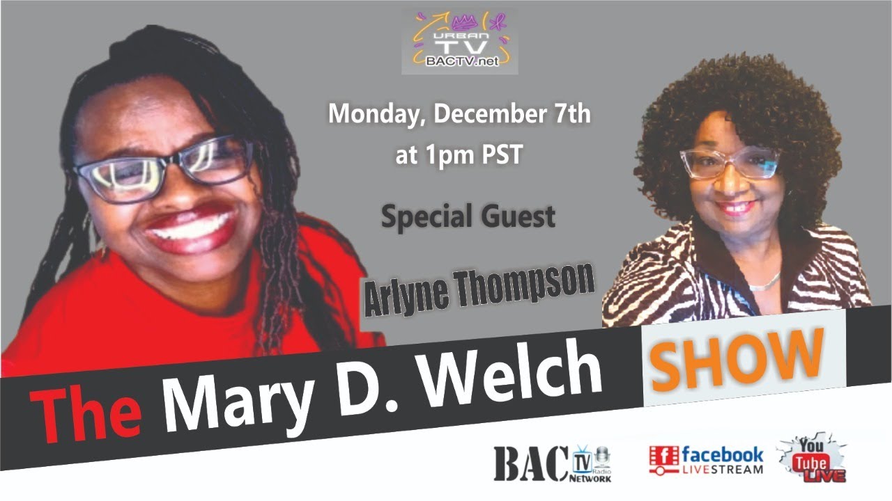 The Mary Welch Show with Special Guest Arlyne Thompson Monday Dec 7 2020