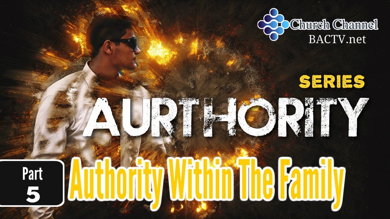 Church in the Word today’s lesson part 5 of Authority within the family