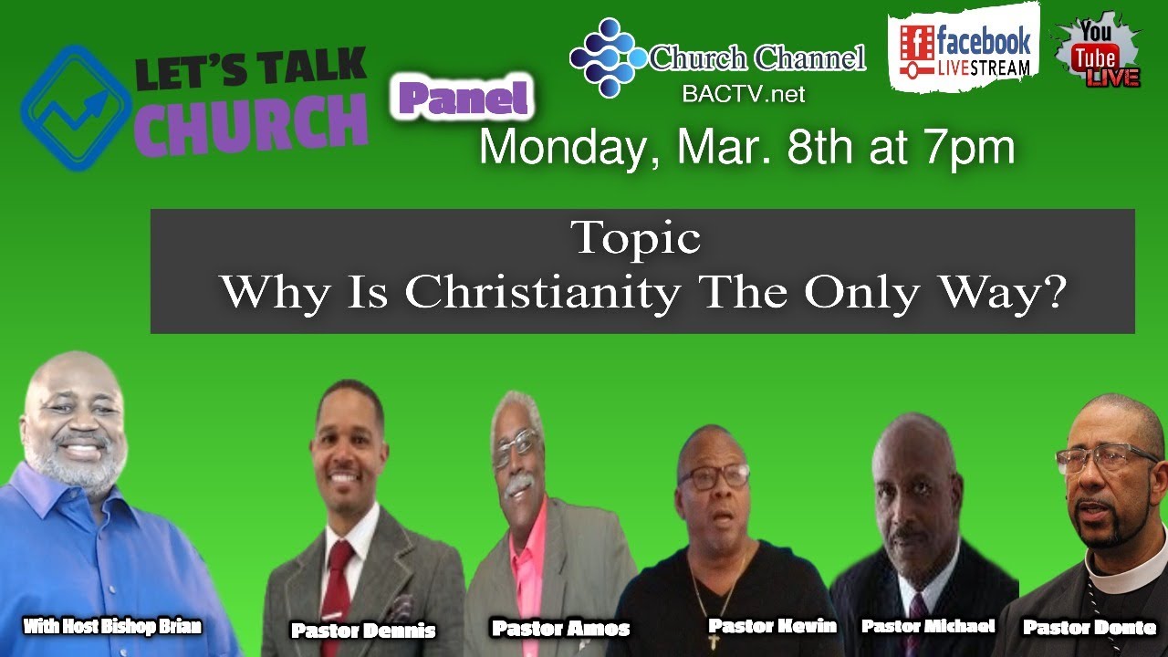 Let’s Talk Church Subject- Why Is Christianity The Only Way?
