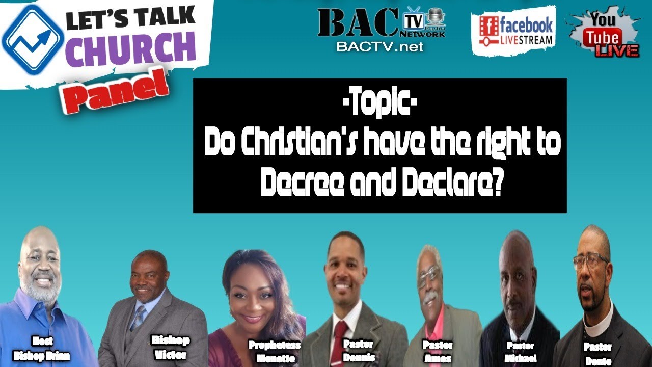 Let’s Talk Pastors Panel Topic- Do Christian’s have the right to Decree and Declare?