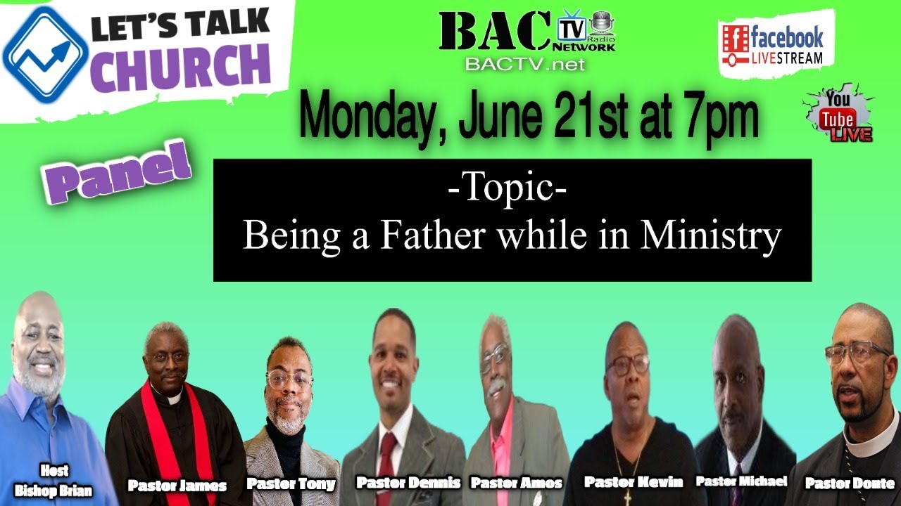 Let’s Talk Church pastor’s panel Topic-  Being a Father while in Ministry