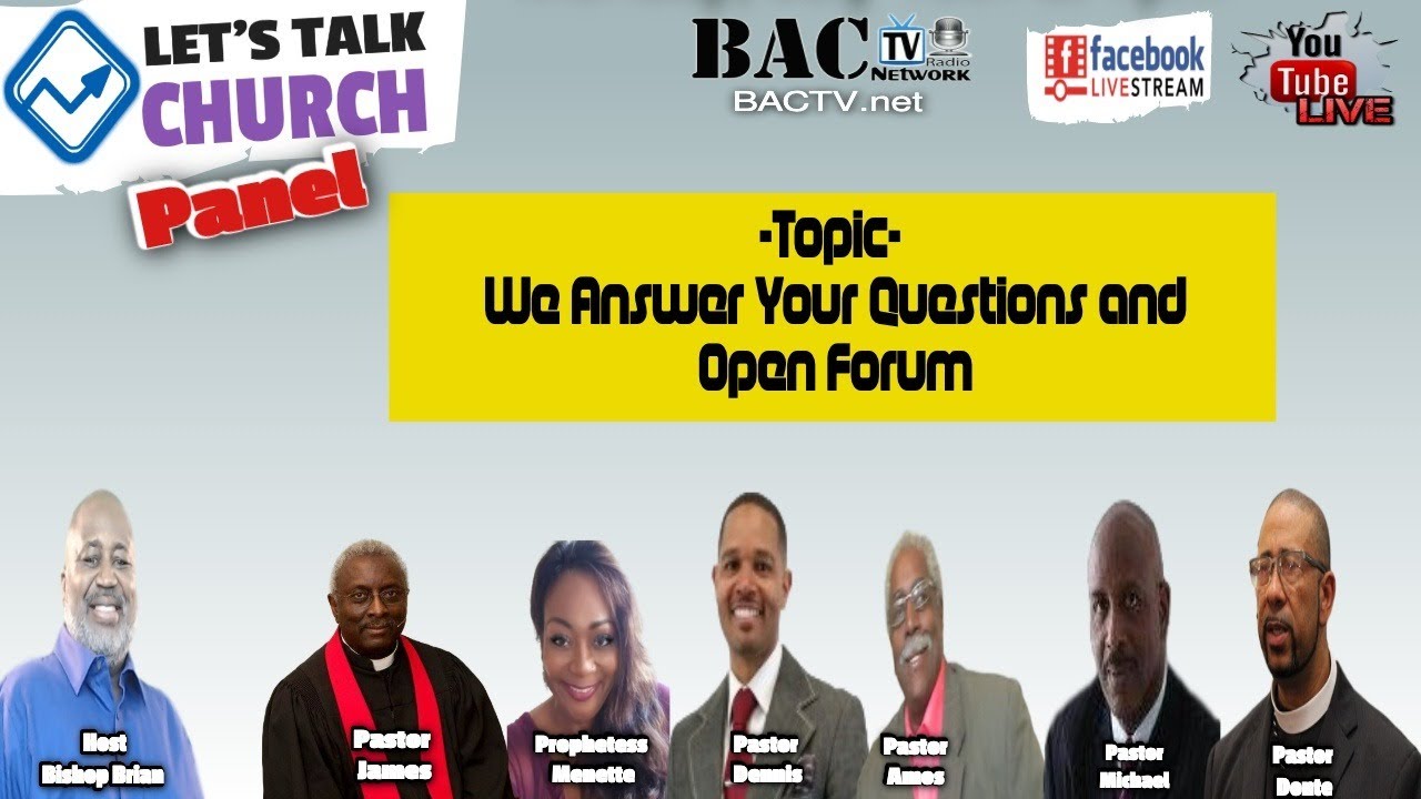 Let’s Talk Church- Topic-  We Answer Your Questions and Open Forum