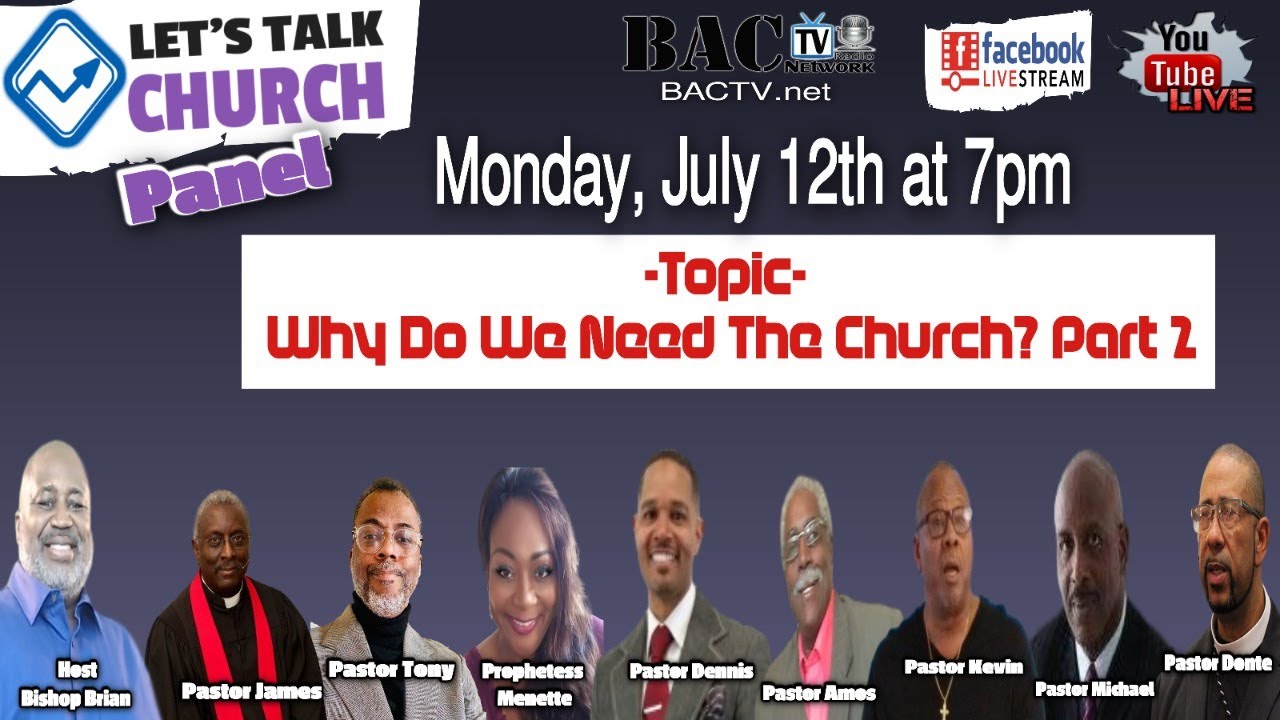 Let’s Talk Church and the Topic-  Why Do We Need The Church? Part 2