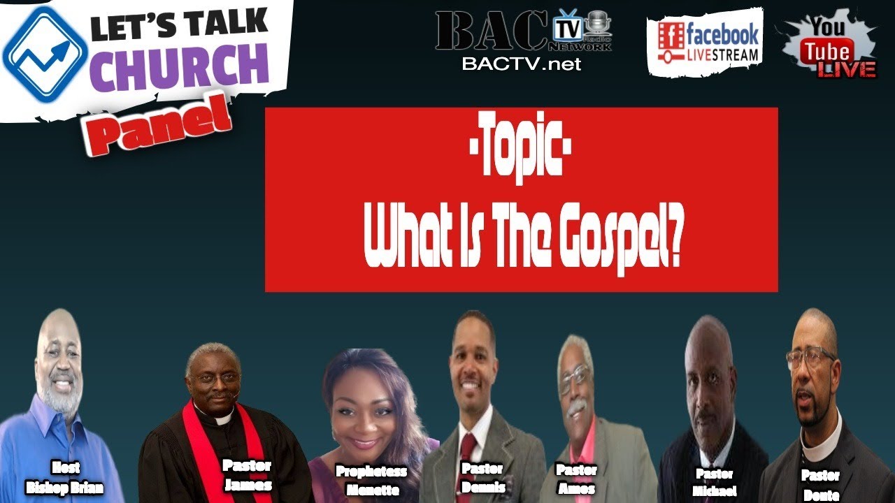 Let’s Talk- Topic “What Is The Gospel?”