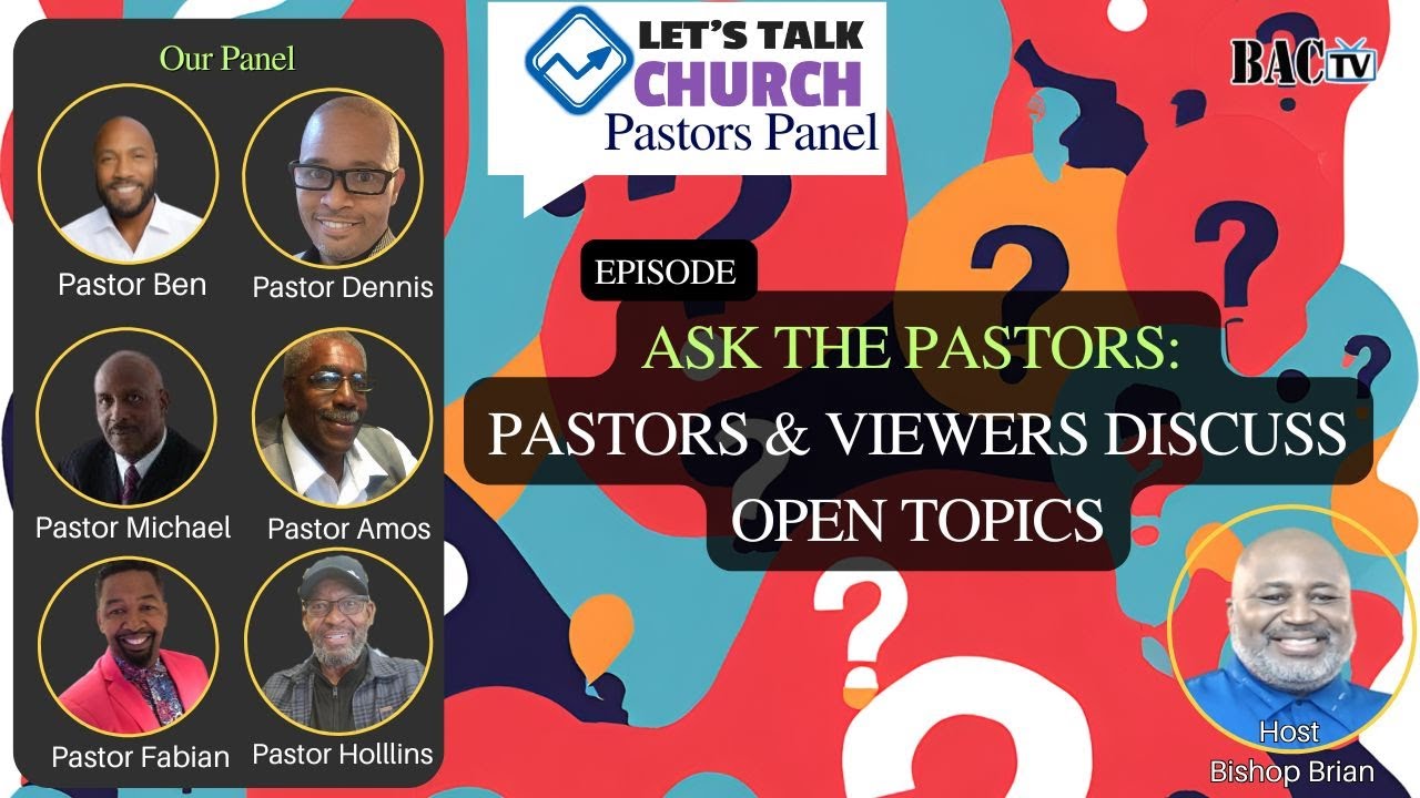Pastors Panel- Episode Ask the Pastors: Ask your questions and open mic