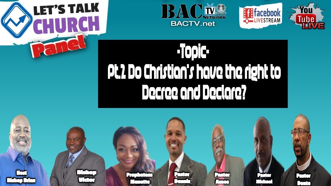 Let’s Talk Pastors Panel- Topic Pt. 2 Do Christians have the right to Decree and Declare?