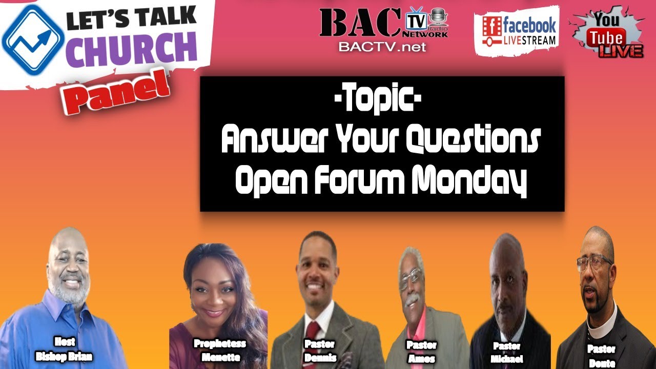 Let’s Talk Pastor’s Panel Topic- Answer Your Questions & Open Forum Monday