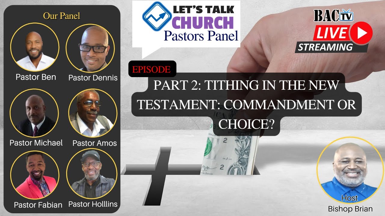 Let’s Talk Church pastors panel Part 2 Episode Tithing in the New Testament: Commandment or Choice?