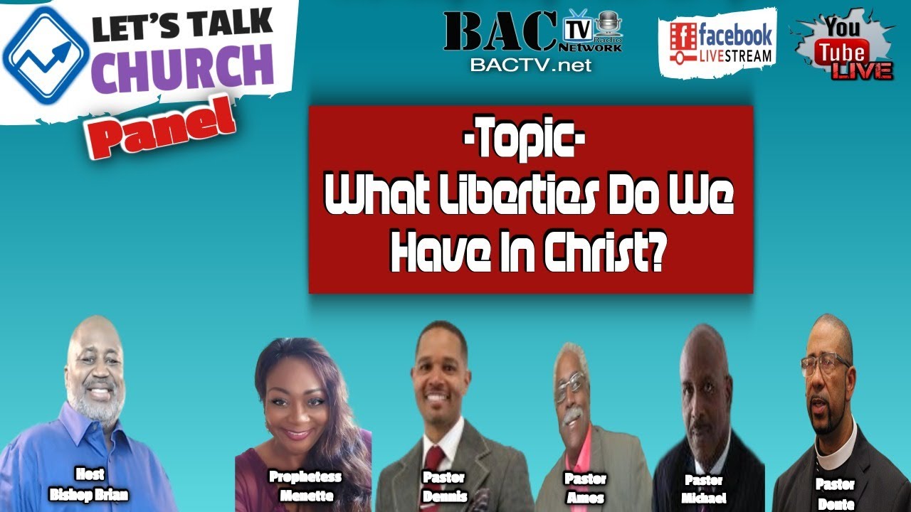 Let’s Talk Pastors Panel and tonights Topic will be “What Liberties Do We Have In Christ?”