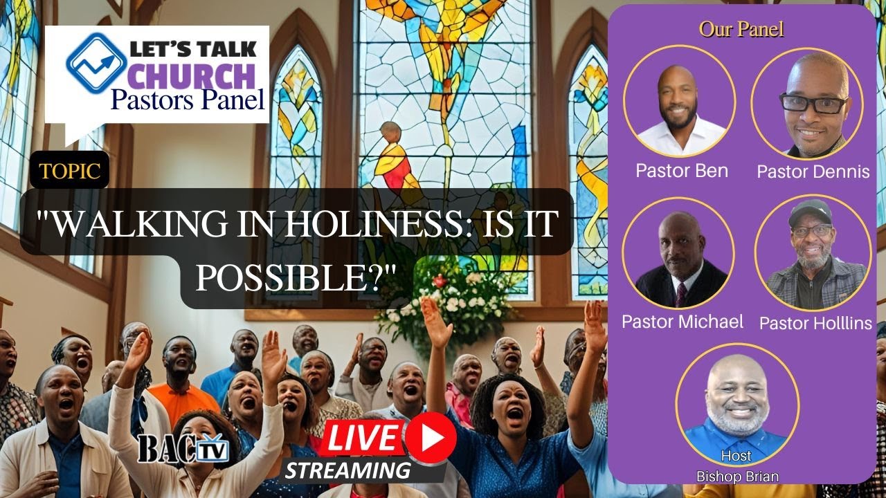 Let’s Talk Church pastors panel topic Walking in Holiness: Is It Possible?