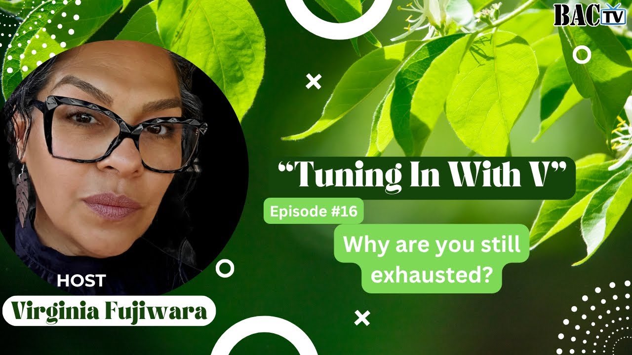 Tuning In With V Episode 16 Why are you still exhausted?