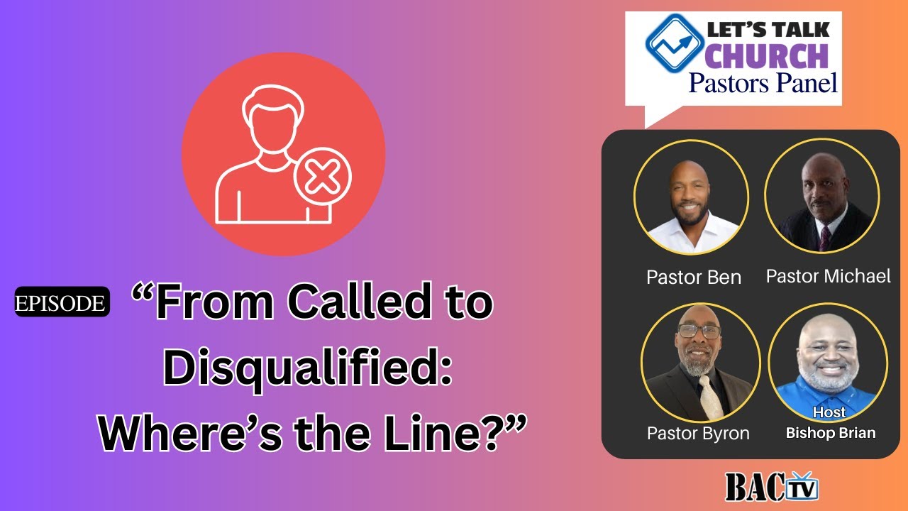 “From Called to Disqualified:  Where’s the Line?”
