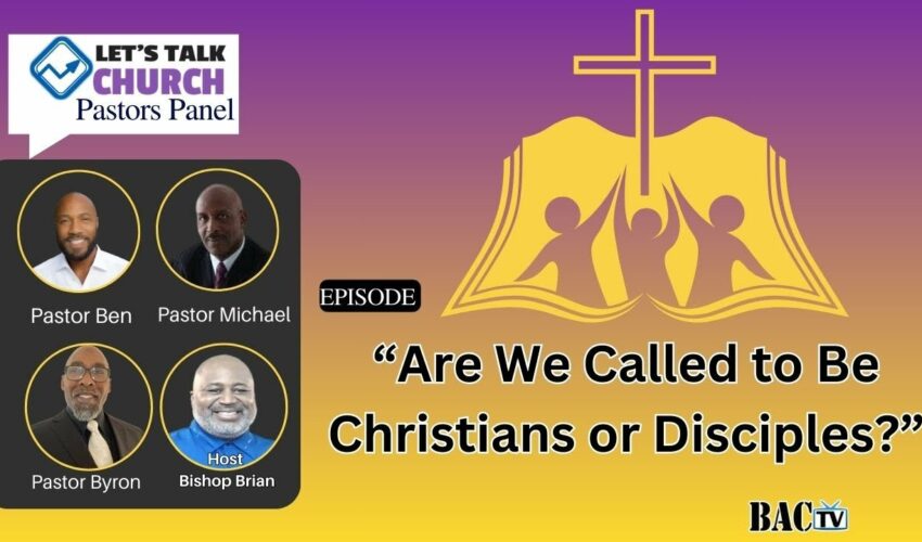 “Are We Called to Be Christians or Disciples?”