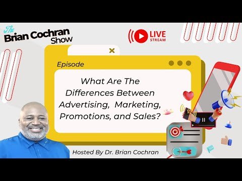 Learn The Difference between Advertising, Marketing, Promotions, Sales