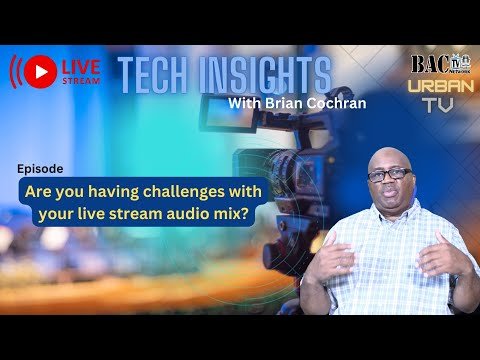 Tech Insights- Are you having Audio problems with your live stream?