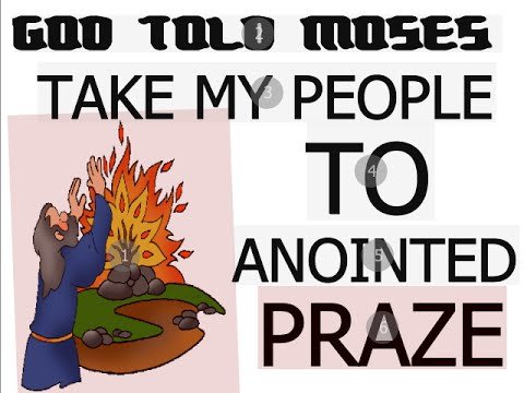 God Told Moses- Anointed Praze