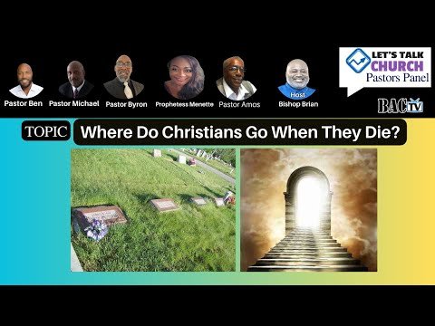 Topic: Where Do Christians Go When They Die?