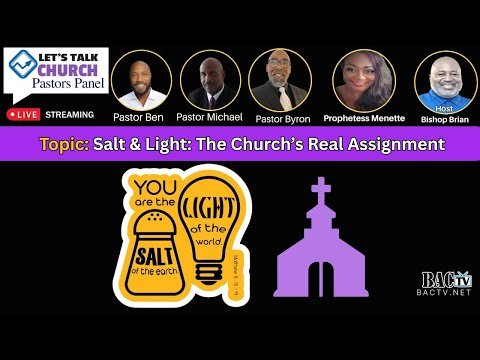 Let’s Talk Church Pastors panel Topic “Salt & Light: The Church’s Real Assignment”