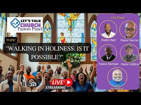 Let’s Talk Church pastors panel topic Walking in Holiness: Is It Possible?