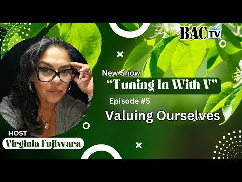 Tuning in with V EPISODE 5 Valuing Ourselves